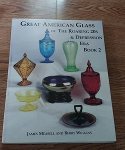 Great American Glass of the Roaring 20s and Depression Era