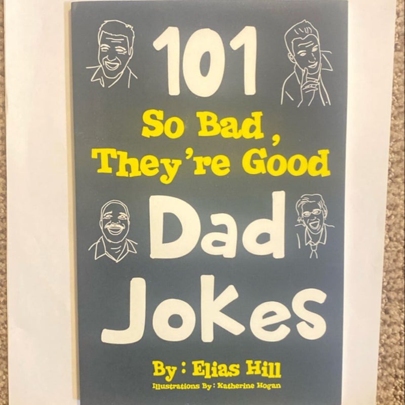 101 So Bad, They're Good Dad Jokes