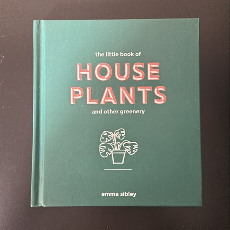 Little Book of House Plants and Other Greenery