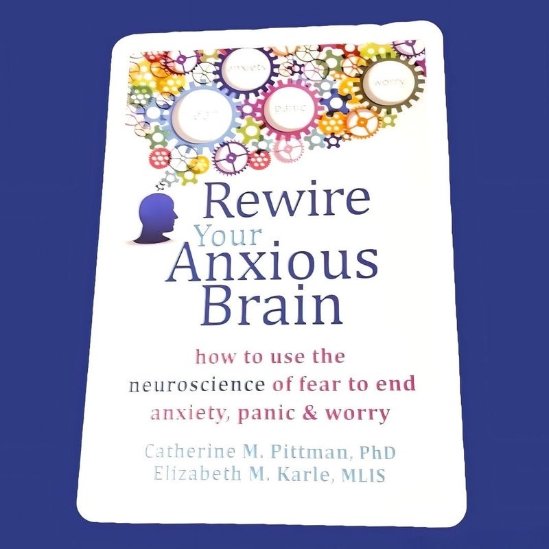 Rewire Your Anxious Brain