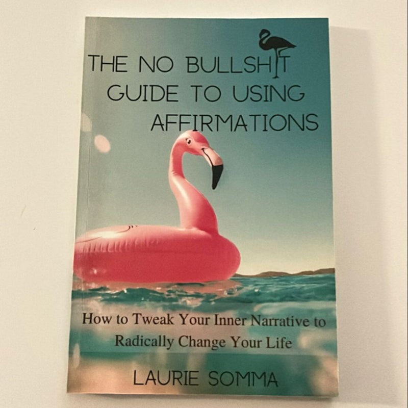 The No Bullshit Guide to Using Affirmations