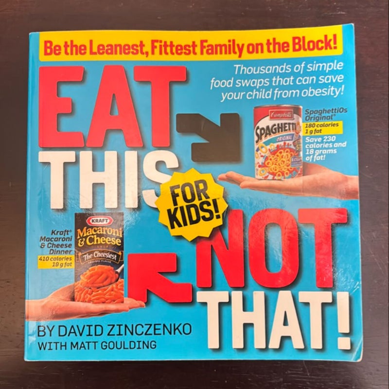 Eat This Not That! For Kids!