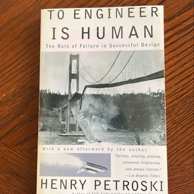 To Engineer Is Human