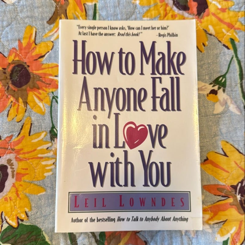 How to Make Anyone Fall in Love with You