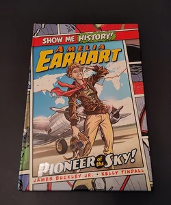 Amelia Earhart: Pioneer of the Sky!