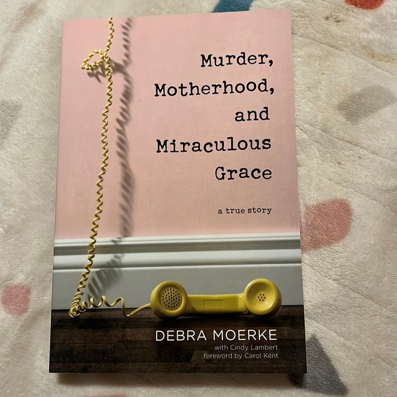 Murder, Motherhood, and Miraculous Grace