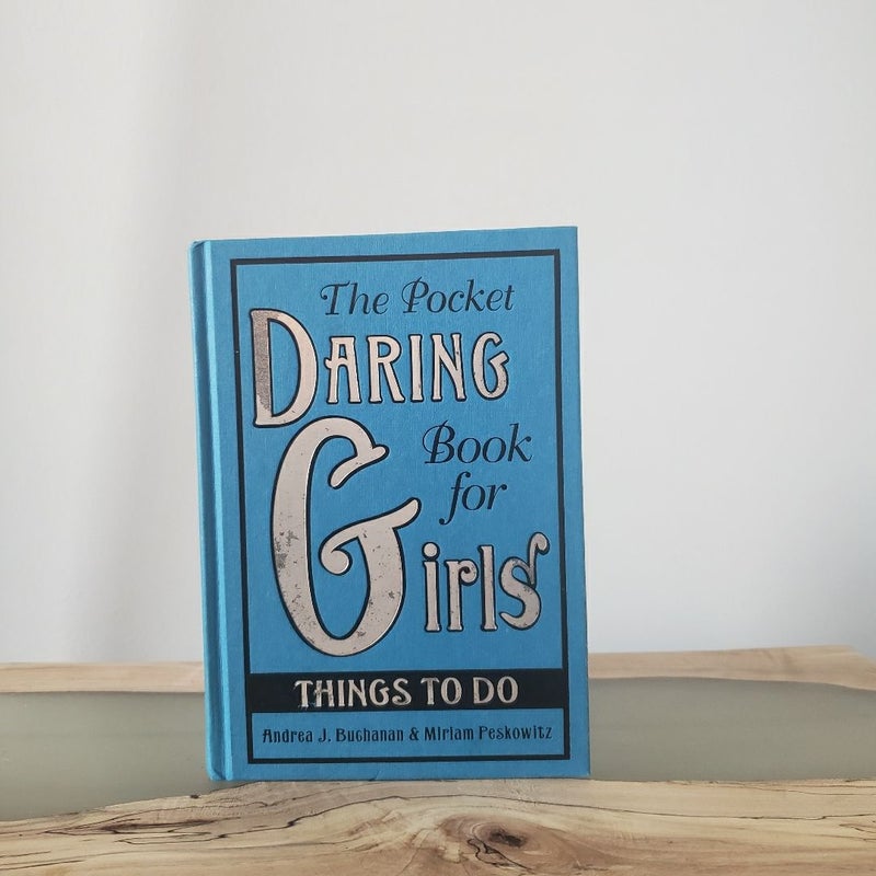 The Pocket Daring Book for Girls: Things to Do