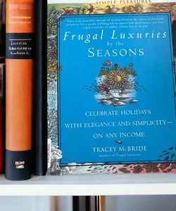Frugal Luxuries by the Seasons