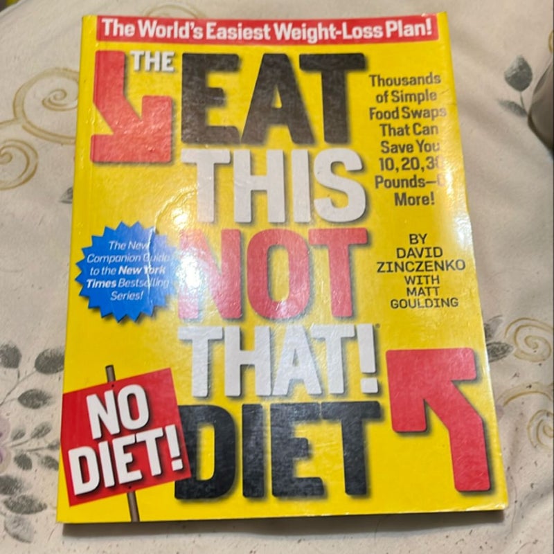 The Eat This, Not That! No-Diet Diet