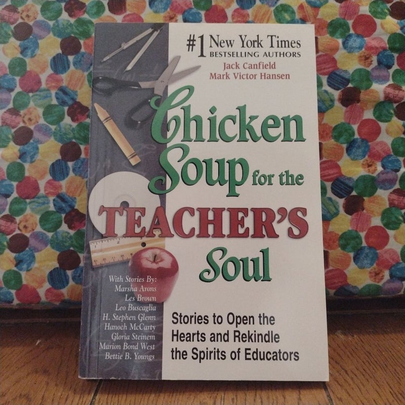 Chicken Soup for the Teacher's Soul