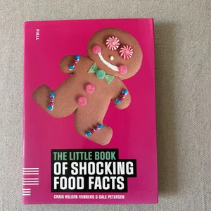 The Little Book of Shocking Food Facts