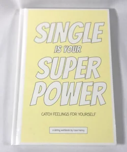 Single is your super power
