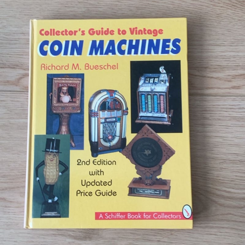 Collector's Guide to Vintage Coin Machines by Richard M. Bueschel