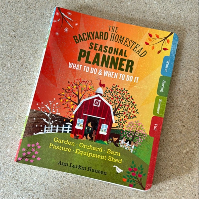 The Backyard Homestead Seasonal Planner