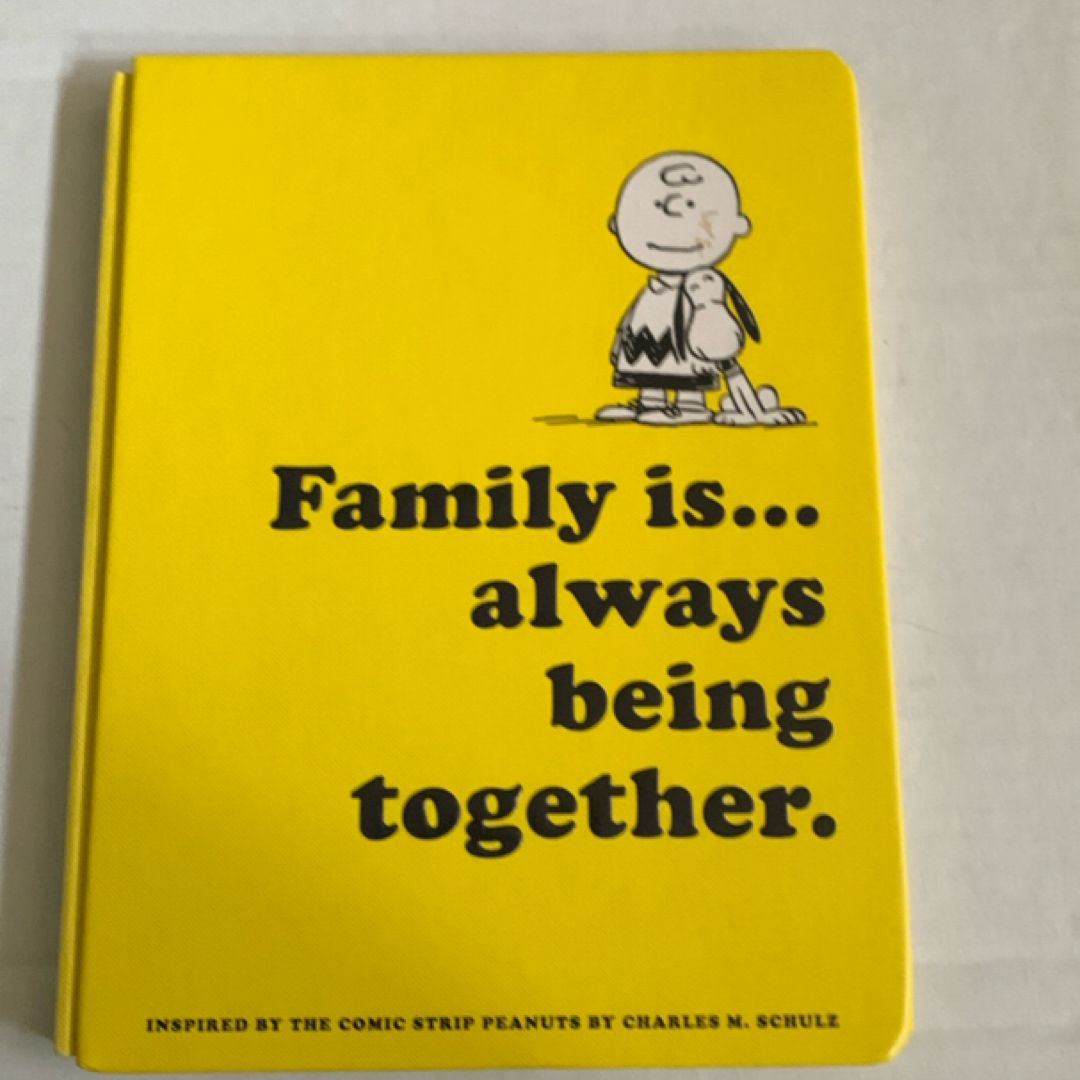 Family Is... Always Being Together