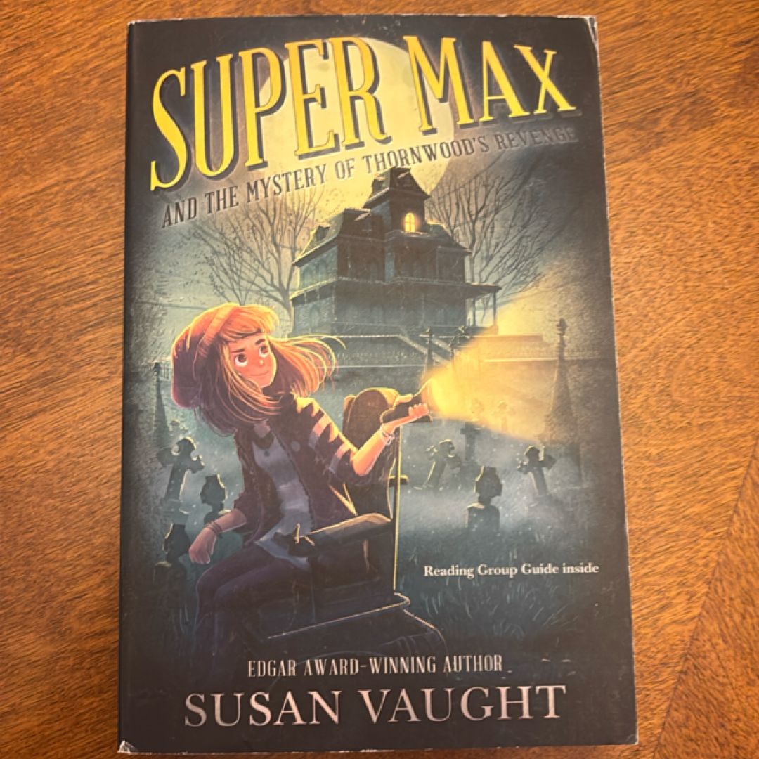 Super Max and the Mystery of Thornwood's Revenge