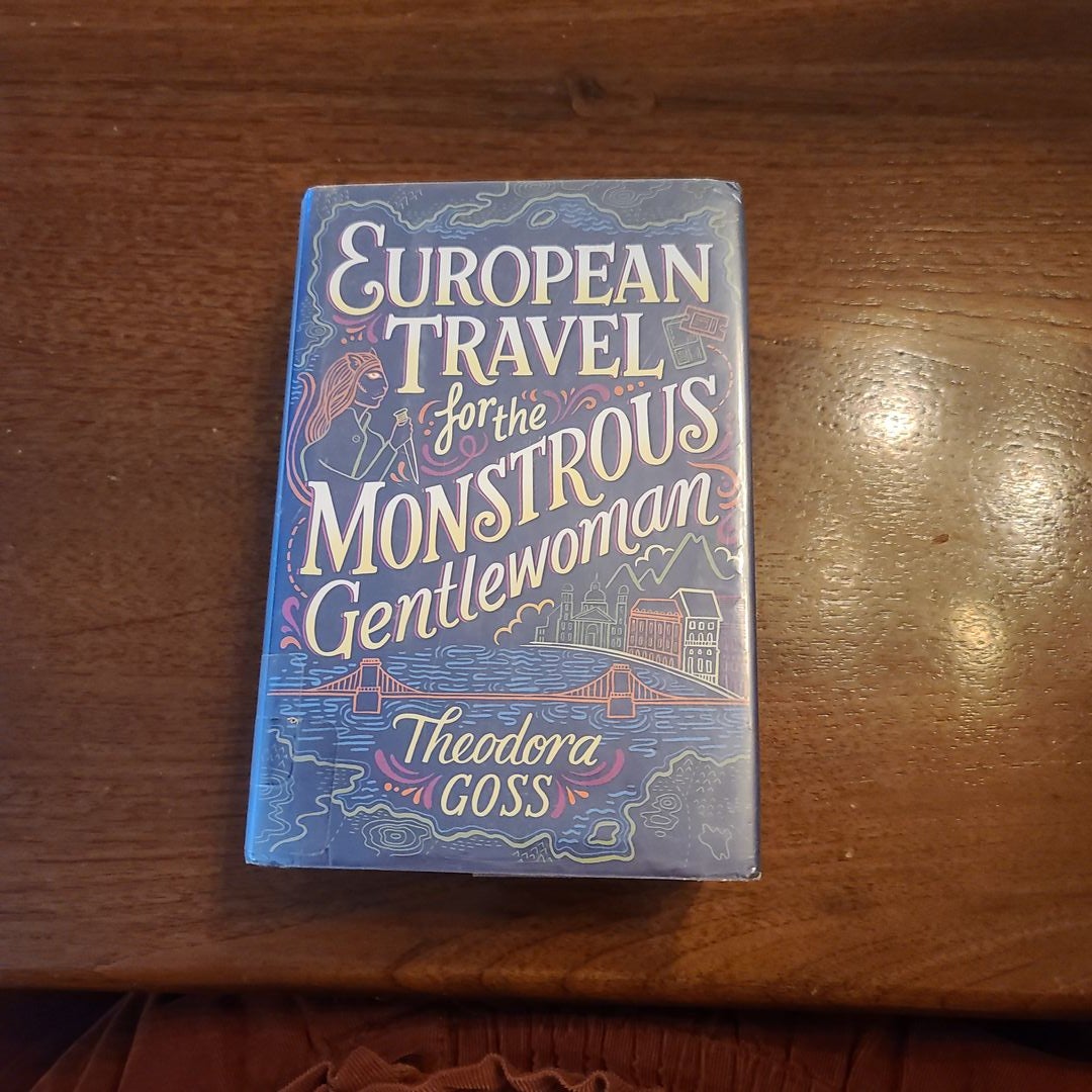 European Travel for the Monstrous Gentlewoman by Theodora Goss