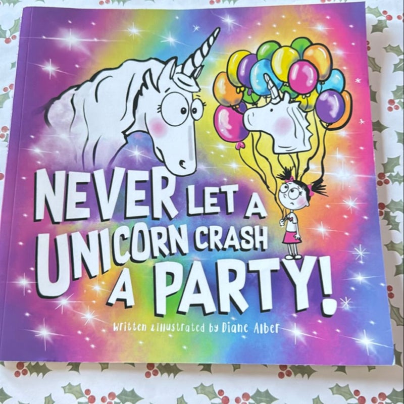 Never Let a Unicorn Crash a Party!