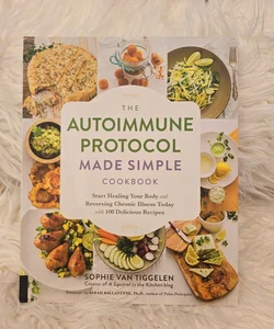 The Autoimmune Protocol Made Simple Cookbook