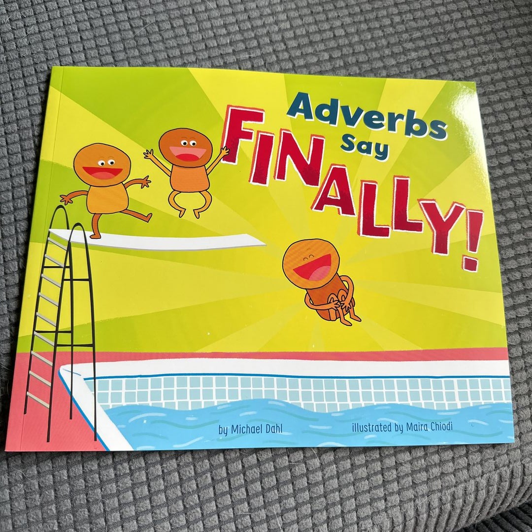 Adverbs Say Finally!
