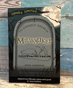 The Ghostly Tales of Milwaukee