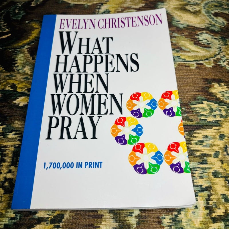 What Happens When Women Pray