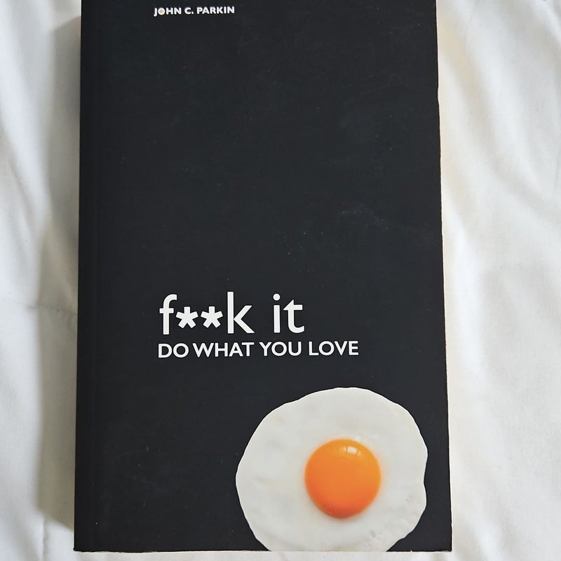 F**k It - Do What You Love