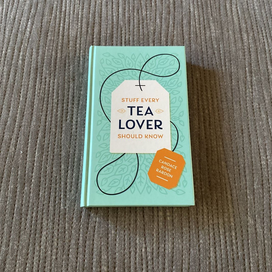 Stuff Every Tea Lover Should Know - Quirk Books