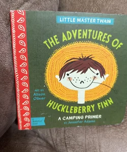The Adventures of Huckleberry Finn. A BabyLit Book