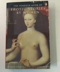 The Penguin Book of Erotic Fiction by Women