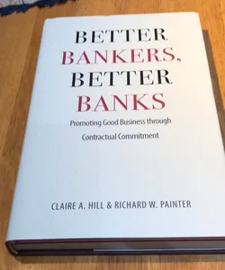 Better Bankers, Better Banks * 1st ed./1st
