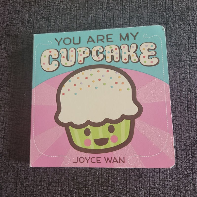 You Are My Cupcake