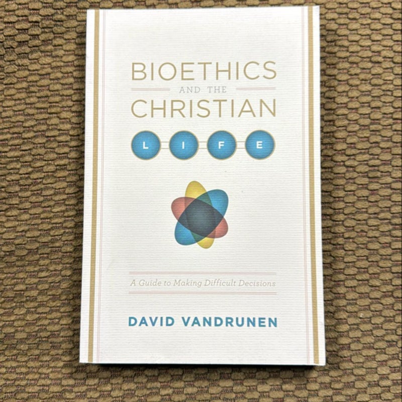 Bioethics and the Christian Life