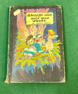 Raggedy Ann in the Deep Deep Woods: Classic Edition