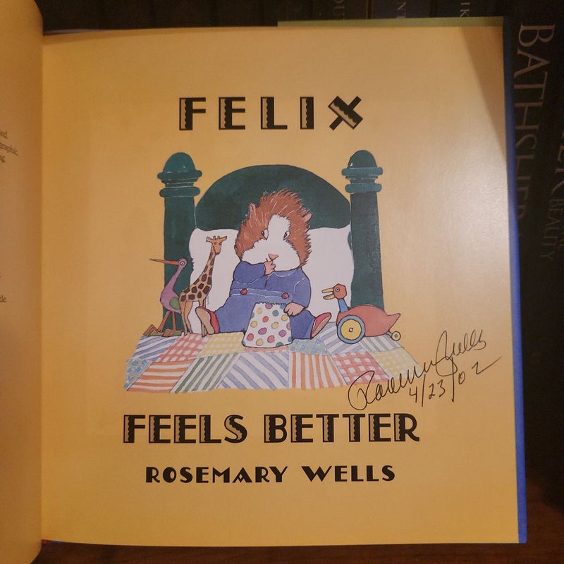 *Signed* Felix Feels Better