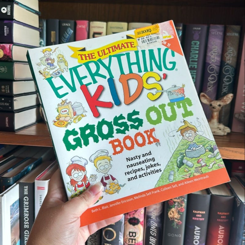 The Ultimate Everything Kids' Gross Out Book