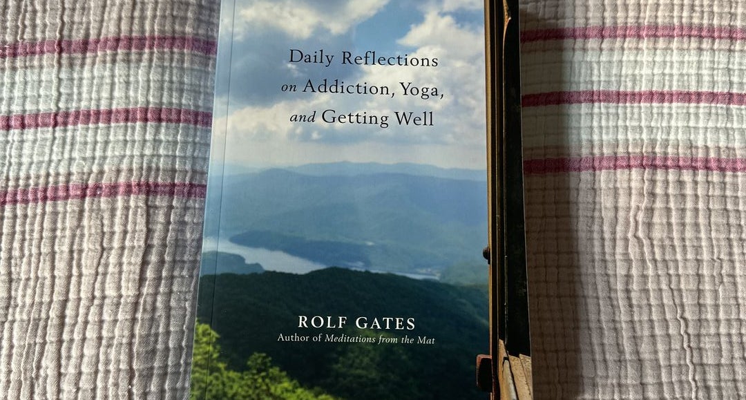 Daily Reflections on Addiction, Yoga, and Getting Well by Rolf