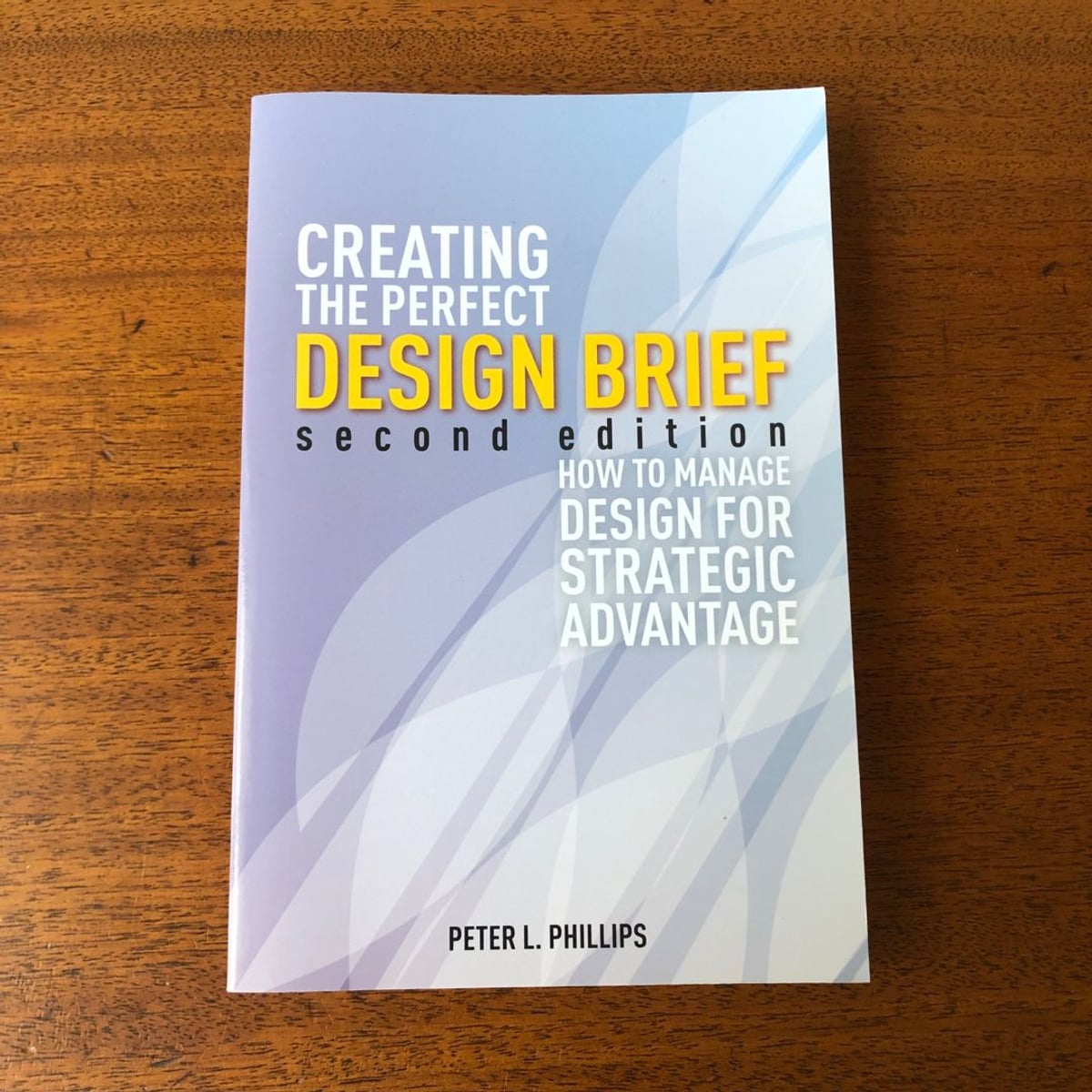 Creating the Perfect Design Brief by Peter L. Phillips
