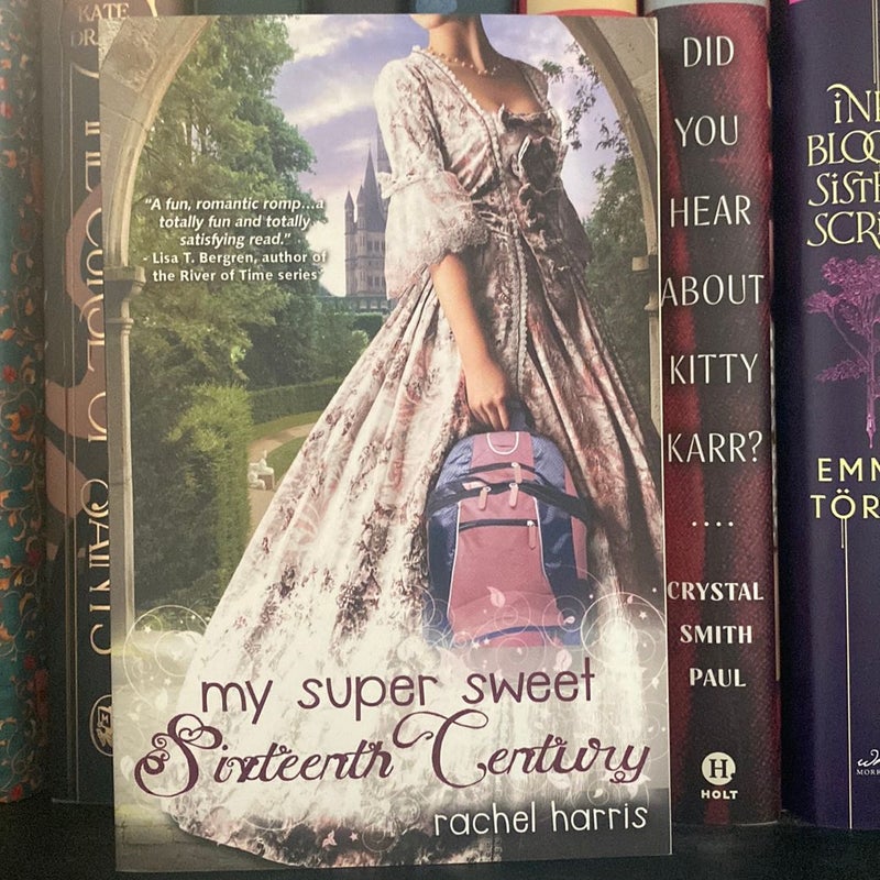 My Super Sweet Sixteenth Century