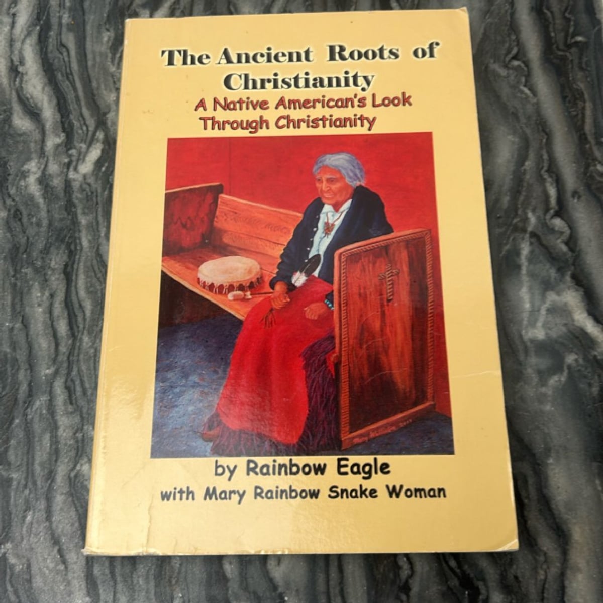 The Ancient Roots of Christianity by Rainbow Eagle
