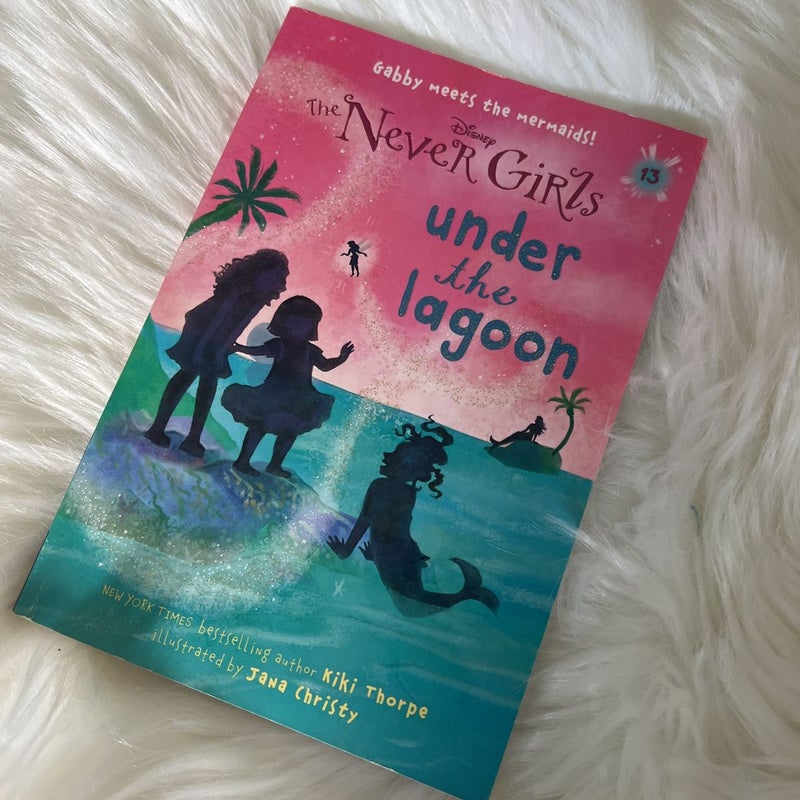 Never Girls #13: under the Lagoon (Disney: the Never Girls)