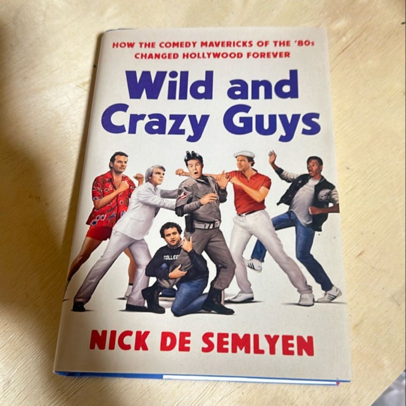 Wild and Crazy Guys