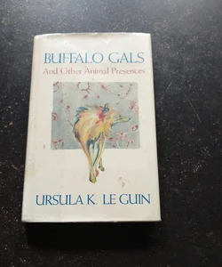 Buffalo Gals and Other Animal Presences *First Edition*