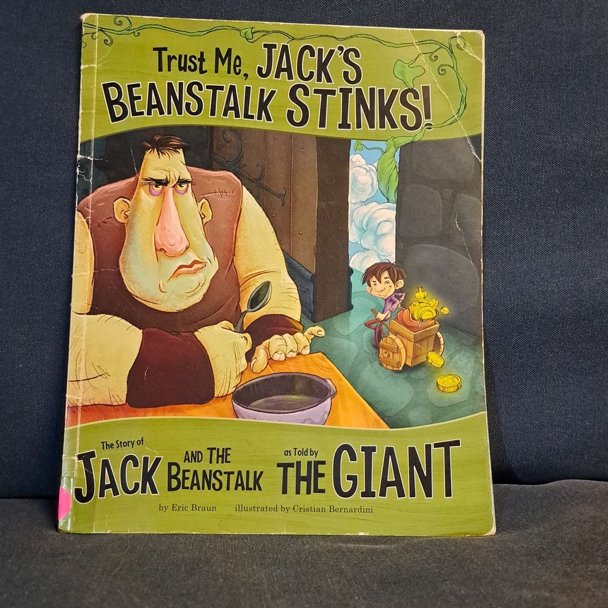 Trust Me, Jack's Beanstalk Stinks! by Eric Braun