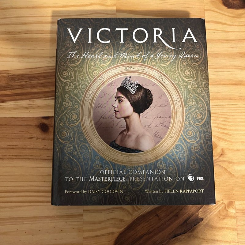 Victoria: the Heart and Mind of a Young Queen