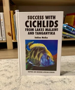 Success With Cichlids from Lake Malawi and Tanganyika