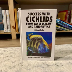 Cichlids from Lake Malawi and Tanganyika, Success With