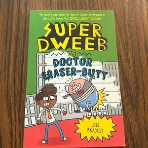 Super Dweeb vs Doctor Eraser-Butt