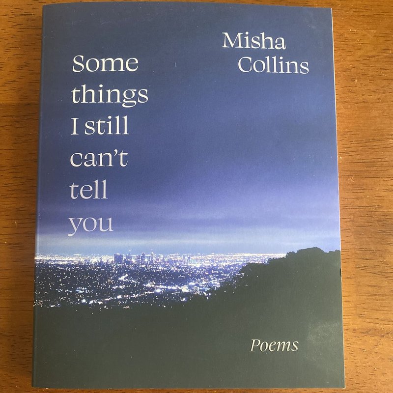 Some Things I Still Can't Tell You