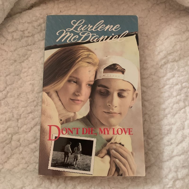 Don't Die, My Love by Lurlene McDaniel, Paperback | Pangobooks